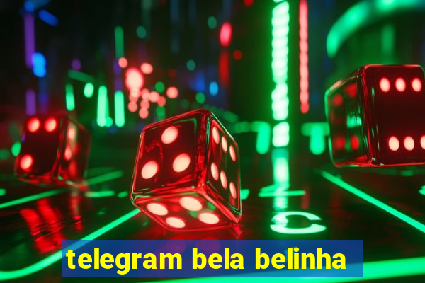 telegram bela belinha